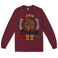 Burgundy every chain since 1865 juneteenth Long Sleeve Tee - MaliasSmallBusiness