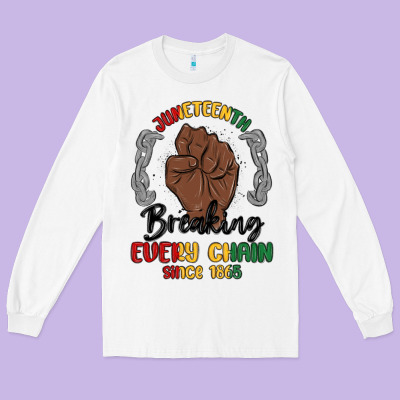 Every Chain Since 1865 Juneteenth Long Sleeve Tee Designed By Maliassmallbusiness