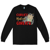 Black curlies before girlies Long Sleeve Tee - MaliasSmallBusiness