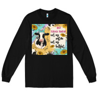 Black not today heifer Long Sleeve Tee - MaliasSmallBusiness