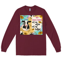 Burgundy not today heifer Long Sleeve Tee - MaliasSmallBusiness