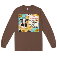 Chestnut not today heifer Long Sleeve Tee - MaliasSmallBusiness