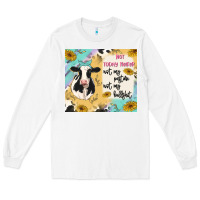 White not today heifer Long Sleeve Tee - MaliasSmallBusiness