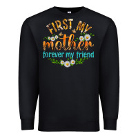 Black First My Mother Forever My Friend with Daisies Premium Sweatshirt - texasbilliewilder