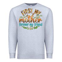 Heather Grey First My Mother Forever My Friend with Daisies Premium Sweatshirt - texasbilliewilder