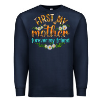 Navy First My Mother Forever My Friend with Daisies Premium Sweatshirt - texasbilliewilder