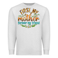 Oatmeal Heather First My Mother Forever My Friend with Daisies Premium Sweatshirt - texasbilliewilder
