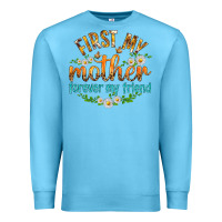 Ocean Blue First My Mother Forever My Friend with Daisies Premium Sweatshirt - texasbilliewilder