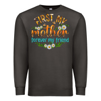Smoke First My Mother Forever My Friend with Daisies Premium Sweatshirt - texasbilliewilder