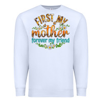 White First My Mother Forever My Friend with Daisies Premium Sweatshirt - texasbilliewilder