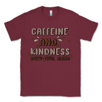 Burgundy caffeine & kindness Classic Tee - MaliasSmallBusiness