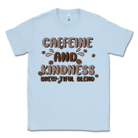 Dusty Blue caffeine & kindness Classic Tee - MaliasSmallBusiness