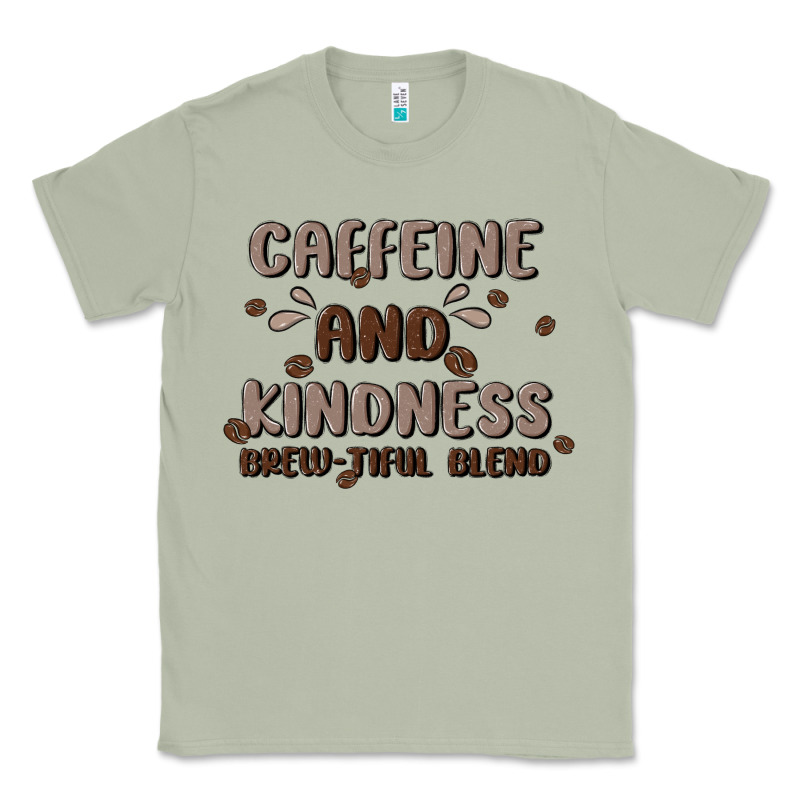 Caffeine & Kindness Classic Tee by MaliasSmallBusiness | Teevron