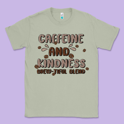 Caffeine & Kindness Classic Tee Designed By Maliassmallbusiness