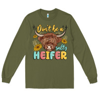 Army Green dont be a salty heifer Long Sleeve Tee - MaliasSmallBusiness