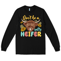 Black dont be a salty heifer Long Sleeve Tee - MaliasSmallBusiness