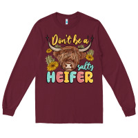 Burgundy dont be a salty heifer Long Sleeve Tee - MaliasSmallBusiness