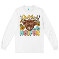 White dont be a salty heifer Long Sleeve Tee - MaliasSmallBusiness