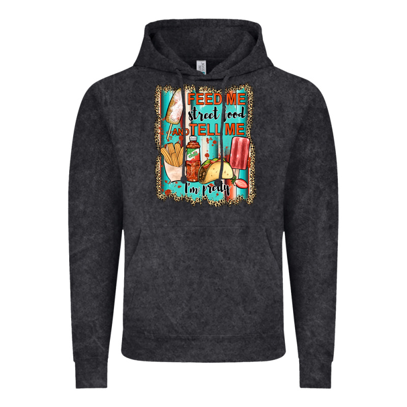 Feed Me Street Food And Tell Me I'm Pretty Vintage Hoodie by JahusDesignShop | Teevron