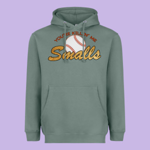 You Re Killin Me Smalls Heavyweight Hoodie Designed By Bettercallsaul