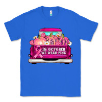 True Royal truck in october we wear pink Classic Tee - AdoDesignShop