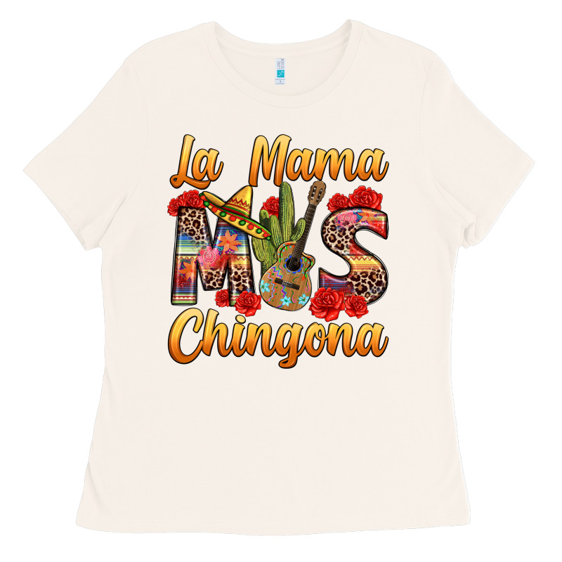 La Mama Mas Chingona Ladies Tee by texasbilliewilder | Teevron