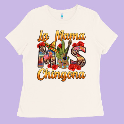 La Mama Mas Chingona Ladies Tee Designed By Texasbilliewilder