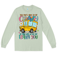 Matcha you don't have to be crazy to drive with us we can Long Sleeve Tee - MaliasSmallBusiness