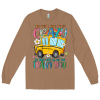 Toasted Coconut you don't have to be crazy to drive with us we can Long Sleeve Tee - MaliasSmallBusiness
