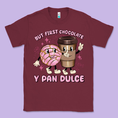But First Chocolate Y Pan Dulce Classic Tee Designed By Maliassmallbusiness