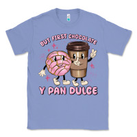 Colony Blue but first chocolate y pan dulce Classic Tee - MaliasSmallBusiness