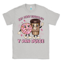 Moon Dust but first chocolate y pan dulce Classic Tee - MaliasSmallBusiness