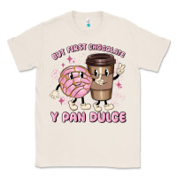 Natural but first chocolate y pan dulce Classic Tee - MaliasSmallBusiness