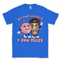 True Royal but first chocolate y pan dulce Classic Tee - MaliasSmallBusiness