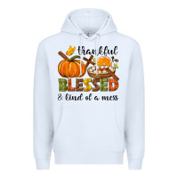 White Thankful blessed and kind of a mess Premium Hoodie - NancyCooperArtShop