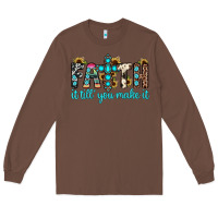 Chestnut faith it till you make it Long Sleeve Tee - JahusDesignShop