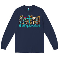 Navy faith it till you make it Long Sleeve Tee - JahusDesignShop