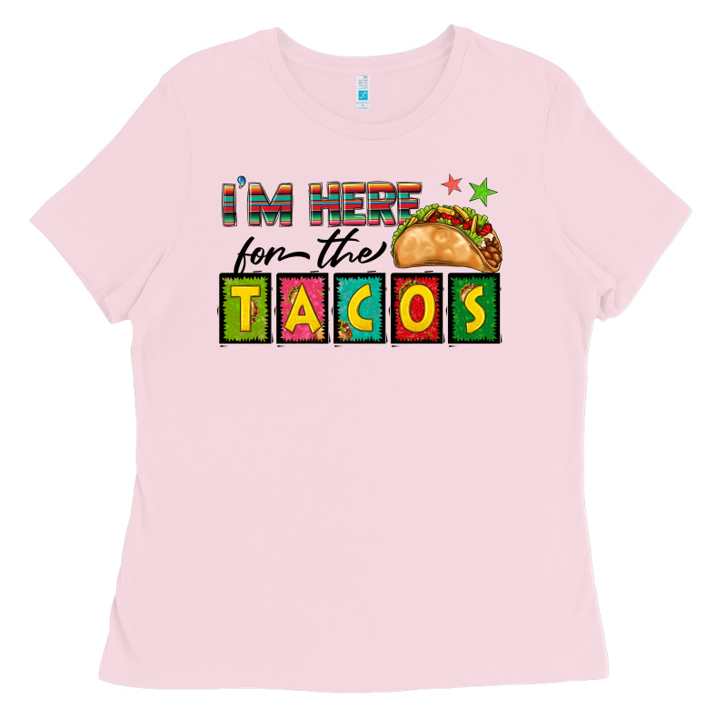 I'm Here For The Tacos Ladies Tee by texasbilliewilder | Teevron