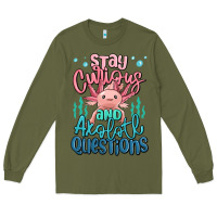 Army Green stay curious and axolotl questions Long Sleeve Tee - MaliasSmallBusiness