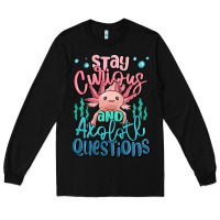 Black stay curious and axolotl questions Long Sleeve Tee - MaliasSmallBusiness
