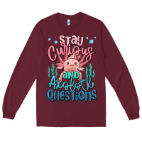 Burgundy stay curious and axolotl questions Long Sleeve Tee - MaliasSmallBusiness