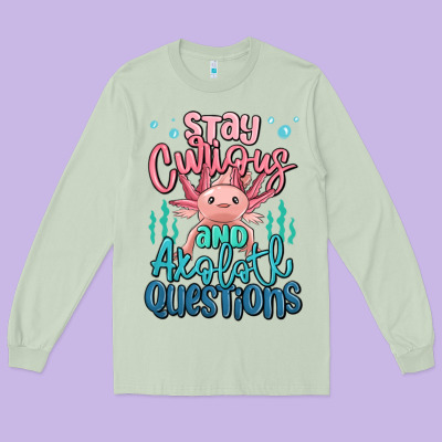 Stay Curious And Axolotl Questions Long Sleeve Tee Designed By Maliassmallbusiness