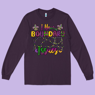 I Have Boundary Issues Long Sleeve Tee Designed By Maliassmallbusiness