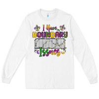 White i have boundary issues Long Sleeve Tee - MaliasSmallBusiness