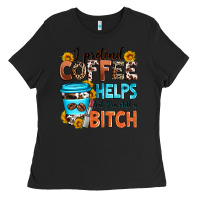 Black i pretend coffee helps but i'm still a bitch Ladies Tee - Zillion Design Studio