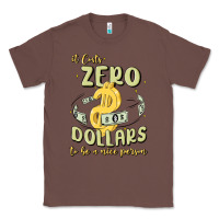 Chestnut it costs zero dollars to be a nice person Classic Tee - MaliasSmallBusiness