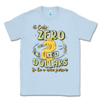 Dusty Blue it costs zero dollars to be a nice person Classic Tee - MaliasSmallBusiness