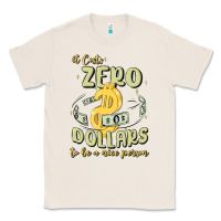 Natural it costs zero dollars to be a nice person Classic Tee - MaliasSmallBusiness