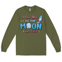 Army Green i love you to the moon and back Long Sleeve Tee - MaliasSmallBusiness
