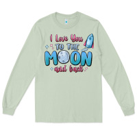 I Love You To The Moon And Back Long Sleeve Tee | Teevron
